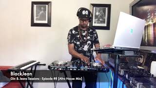 Gin amp Jeans Sessions  Episode 8 by BlackJean Afro House Mix [upl. by Mensch269]