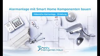 Alarmanlage mit Smart Home Komponenten bauen  Videoreihe Alarmanlage  Einleitung [upl. by Attenoj404]