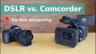 DSLR vs Camcorder for Live Streaming [upl. by Helbon]