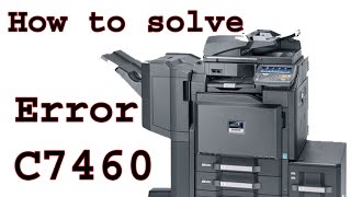 how to solve Error C7460 in kyocera Taskalfa 45004501550055016500650180008001etc [upl. by Deny172]