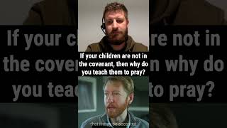 If your children are not in the covenant why do you teach them to pray [upl. by Ecydnarb]