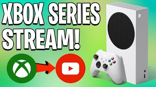 How to STREAM to YouTube on Xbox Series XS for FREE EASY NO COMPUTER [upl. by Eidderf798]