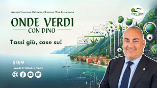 ⬇️⬆︎ONDE VERDI con DINO  S1E9  Tassi giù case su [upl. by Laux909]