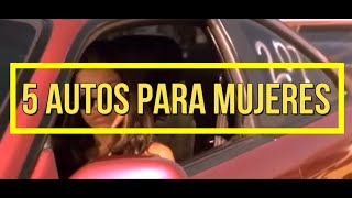 ¿Cual es el auto ideal para una mujer 5 Autos para mujeres El mejor auto para una dama autos [upl. by Moitoso]