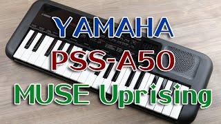 YAMAHA PSSA50でMUSEのUprising弾いてみた（cover）4K [upl. by Ahsennek535]