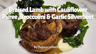 Braised Lamb with Cauliflower Puree Broccolini amp Garlic Silverbeet [upl. by Kasper600]