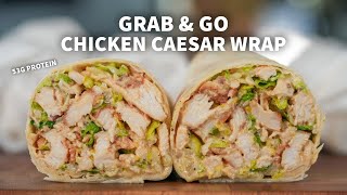 Chicken Caesar Wraps  Grab amp Go High Protein Meal Prep [upl. by Azilem]