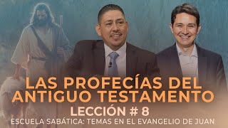 8 EL CUMPLIMIENTO DE LAS PROFECÍAS DEL ANTIGUO TESTAMENTO El Evangelio de Juan  Escuela Sabática [upl. by Nai460]