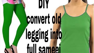 DIY convertrecycle old legging into full shameejInnercutting and stitching [upl. by Annelak]