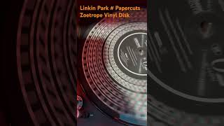 Linkin Park Papercuts  Zoetrope Vinyl Disk [upl. by Lirbaj]