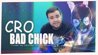 Cro  Bad Chick Cover by Michael William Rivera [upl. by Olen]