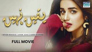 Yakeen Nahi  Full Movie  Affan Waheed And Anum Fayyaz  Everything Is Fair In Love [upl. by Olenta646]