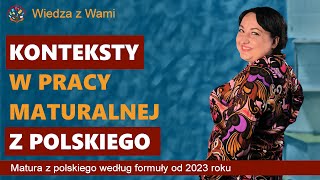 Konteksty maturalne z polskiego w pracy pisemnej Matura z polskiego formuła 2023 [upl. by Evelinn]