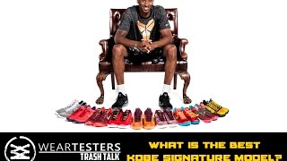 WearTesters Trash Talk  What is the Best Kobe Signature Model [upl. by Talley]