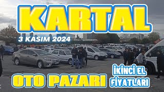 KARTAL OTO PAZARI  İKİNCİ EL FİYATLARI  3 KASIM 2024 [upl. by Randee]