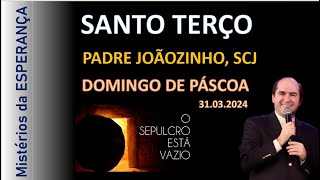 3103 14h00  SANTO TERÇO da PÁSCOA com Pe Joãozinho scj [upl. by Arlynne]