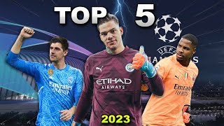 TOP 5 DES MEILLEURS GARDIEN DE LIGUE DES CHAMPIONS 20222023 [upl. by Ahsert541]