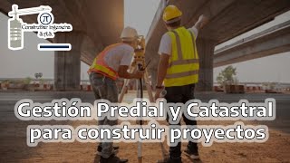 Gestión Predial y Catastral para construir proyectos  Podcast ConstruDar Ingeniería SAS [upl. by Anyad]