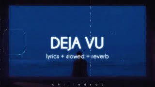 Olivia Rodrigo  deja vu lyrics  slowed  reverb [upl. by Avictor]