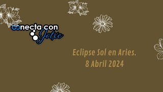 Eclipse Sol en Aries 8 abril 2024 [upl. by Wedurn]