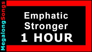 Emphatic  Stronger 🔴 1 HOUR ✔️ [upl. by Auliffe]