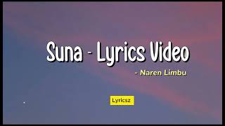 Suna  Naren Limbu  Lyrics Video [upl. by Salot401]