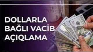 Dolları olanlar üçün VACİB AÇIQLAMA bu tarixdən sonra [upl. by Selimah]