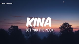 KINA  Get You The Moon Cover Anaaaaa [upl. by Segroeg]