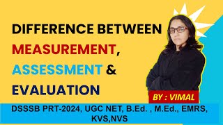 280 MEASUREMENT VS ASSESSMENT VS EVALUATION KEY DIFFERENCES EXPLAINED EDUCATION CLASSESS [upl. by Drucilla536]