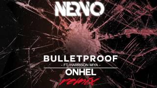 NERVO Bulletproof Onhel Remix [upl. by Ruenhcs153]