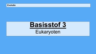 Havo 4  Evolutie  Basisstof 3 Eukaryoten [upl. by Nilyad]