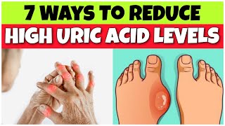 ✅7 Natural Ways to Reduce Uric Acid Levels and Prevent Gout [upl. by Paehpos985]