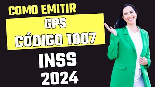 Como gerar as GPS do INSS 2024 código 1007 Contribuinte individual plano normal [upl. by Ahseekat]