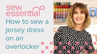 How to Sew a Jersey Dress on an Overlocker [upl. by Helena331]