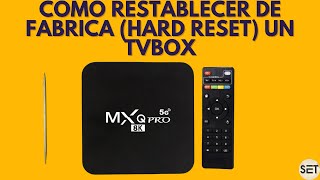 Como Reestablecer de Fabrica Hard Reset una TVBox MXQ PRO 8k 5G  Bien Explicado 😁 [upl. by Lang587]