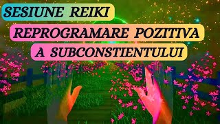 SESIUNE REIKI REPROGRAMARE POZITIVA A SUBCONSTIENTULUIAsculta in timp ce dormi [upl. by Malva]