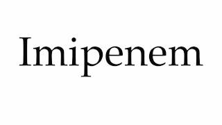 How to Pronounce Imipenem [upl. by Rancell]