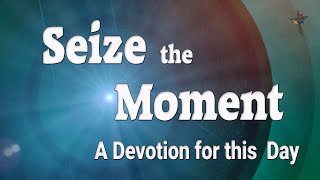 Seize the Moment Psalm 82 [upl. by Volney]