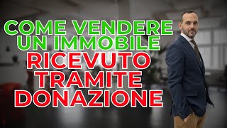 Come Vendere un Immobile avuto in Donazione  Dino Clemente [upl. by Japha]