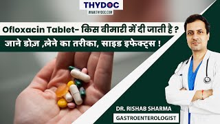 Ofloxacin Tablet  Use Dose Side Effects Ofloxacin Kis Kaam Mein Aata Hai Dr Rishab Sharma [upl. by Enyamrahc]