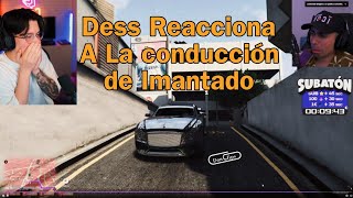 Dess Reacciona a la conducción de Imantado marbella gta roleplay desst3 imantado donclips [upl. by Lowis]