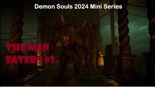 Demon Souls 2024  World 32 The Man Eaters  Strategy Tips and Thoughts 3 [upl. by Aman]