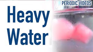 Heavy Water  Periodic Table of Videos [upl. by Nnoj188]