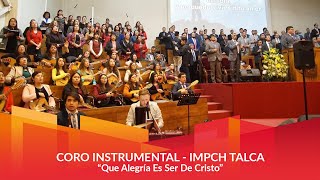 Coro Instrumental IMPCH Talca  quotQue Alegría Es Ser De Cristoquot [upl. by Bartel544]