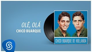 Chico Buarque  Olê Olá Chico Buarque Vol 1 Áudio Oficial [upl. by Northway]