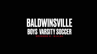 Baldwinsville Boys Varsity Soccer 2024 Episode 2 [upl. by Ahsilaf]