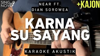 Karna Su Sayang  Near Ft Dian Sorowea Karaoke Akustik [upl. by Mehalek]