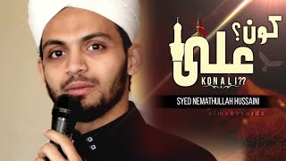 Koun Ali  Beautiful Naqabat by Syed Nemathullah Hussaini [upl. by Pelagias114]