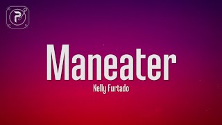 Nelly Furtado  Maneater Lyrics [upl. by Alexine]