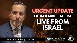 Urgent Update from Rabbi Shapira Live from Israel [upl. by Jeanelle]